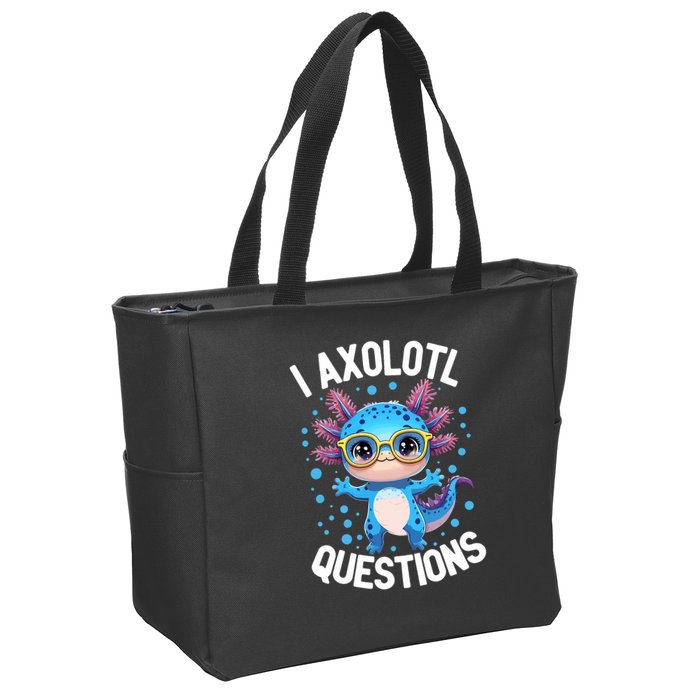 I Ask Axolotl Questions Funny  Cute Salamander  Zip Tote Bag