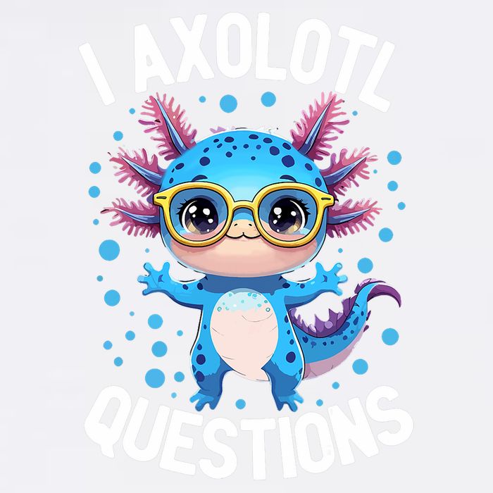 I Ask Axolotl Questions Funny  Cute Salamander  Garment-Dyed Sweatshirt
