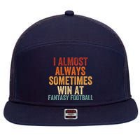 I Almost Always Sometimes Win At Fantasy Football Funny Fantasy Football Legend 7 Panel Mesh Trucker Snapback Hat