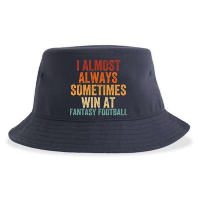 I Almost Always Sometimes Win At Fantasy Football Funny Fantasy Football Legend Sustainable Bucket Hat