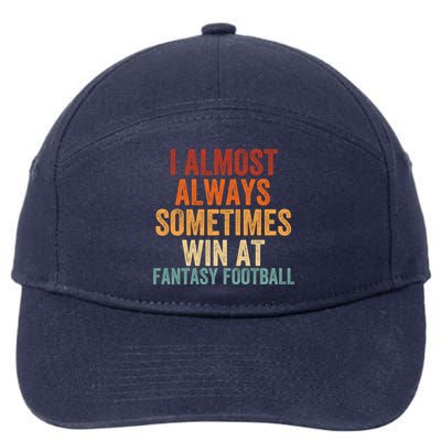 I Almost Always Sometimes Win At Fantasy Football Funny Fantasy Football Legend 7-Panel Snapback Hat