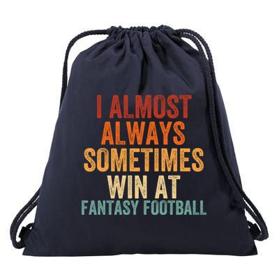 I Almost Always Sometimes Win At Fantasy Football Funny Fantasy Football Legend Drawstring Bag