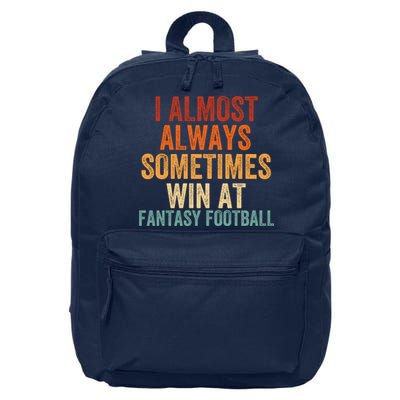 I Almost Always Sometimes Win At Fantasy Football Funny Fantasy Football Legend 16 in Basic Backpack