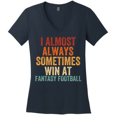 I Almost Always Sometimes Win At Fantasy Football Funny Fantasy Football Legend Women's V-Neck T-Shirt