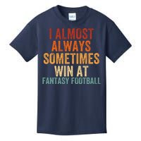 I Almost Always Sometimes Win At Fantasy Football Funny Fantasy Football Legend Kids T-Shirt