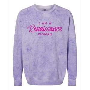 I Am A Renaissance Woman Colorblast Crewneck Sweatshirt