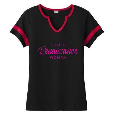 I Am A Renaissance Woman Ladies Halftime Notch Neck Tee