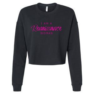 I Am A Renaissance Woman Cropped Pullover Crew