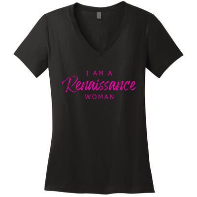 I Am A Renaissance Woman Women's V-Neck T-Shirt