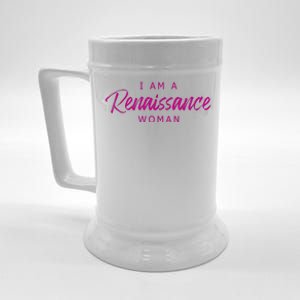 I Am A Renaissance Woman Beer Stein