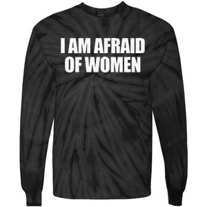 I Am Afraid Of Women Tie-Dye Long Sleeve Shirt