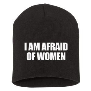 I Am Afraid Of Women Short Acrylic Beanie