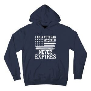 I Am A Veteran My Oath Never Expires American Flag US Army Veteran Day Tall Hoodie