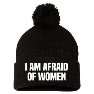 I Am Afraid Of Women Funny Pom Pom 12in Knit Beanie