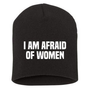 I Am Afraid Of Women Funny Short Acrylic Beanie