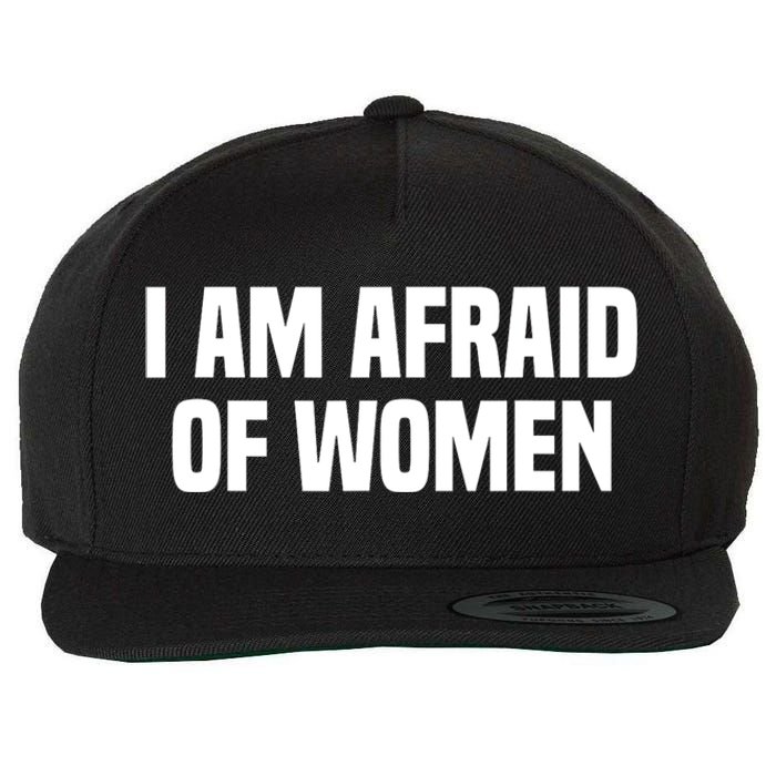 I Am Afraid Of Women Funny Wool Snapback Cap