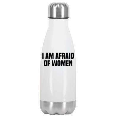 I Am Afraid Of Women Funny Stainless Steel Insulated Water Bottle