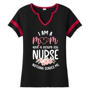 I Am A Mom And Neuro Icu Nurse Neurology Intensive Care Unit Gift Ladies Halftime Notch Neck Tee