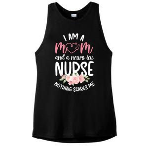 I Am A Mom And Neuro Icu Nurse Neurology Intensive Care Unit Gift Ladies PosiCharge Tri-Blend Wicking Tank