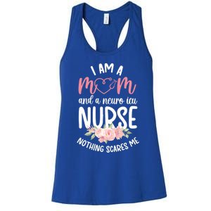 I Am A Mom And Neuro Icu Nurse Neurology Intensive Care Unit Gift Women's Racerback Tank