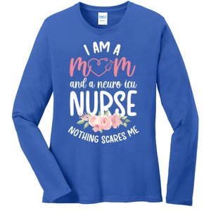 I Am A Mom And Neuro Icu Nurse Neurology Intensive Care Unit Gift Ladies Long Sleeve Shirt