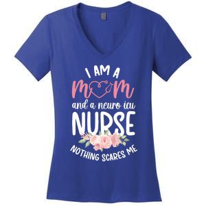 I Am A Mom And Neuro Icu Nurse Neurology Intensive Care Unit Gift Women's V-Neck T-Shirt