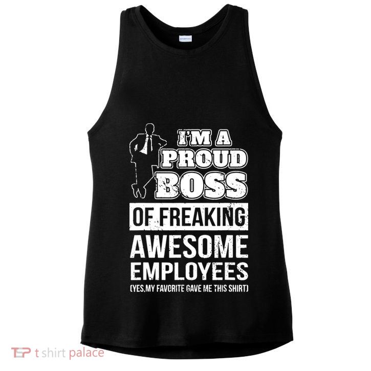 I Am A Proud Boss Of Freaking Awesome Employees Ladies PosiCharge Tri-Blend Wicking Tank