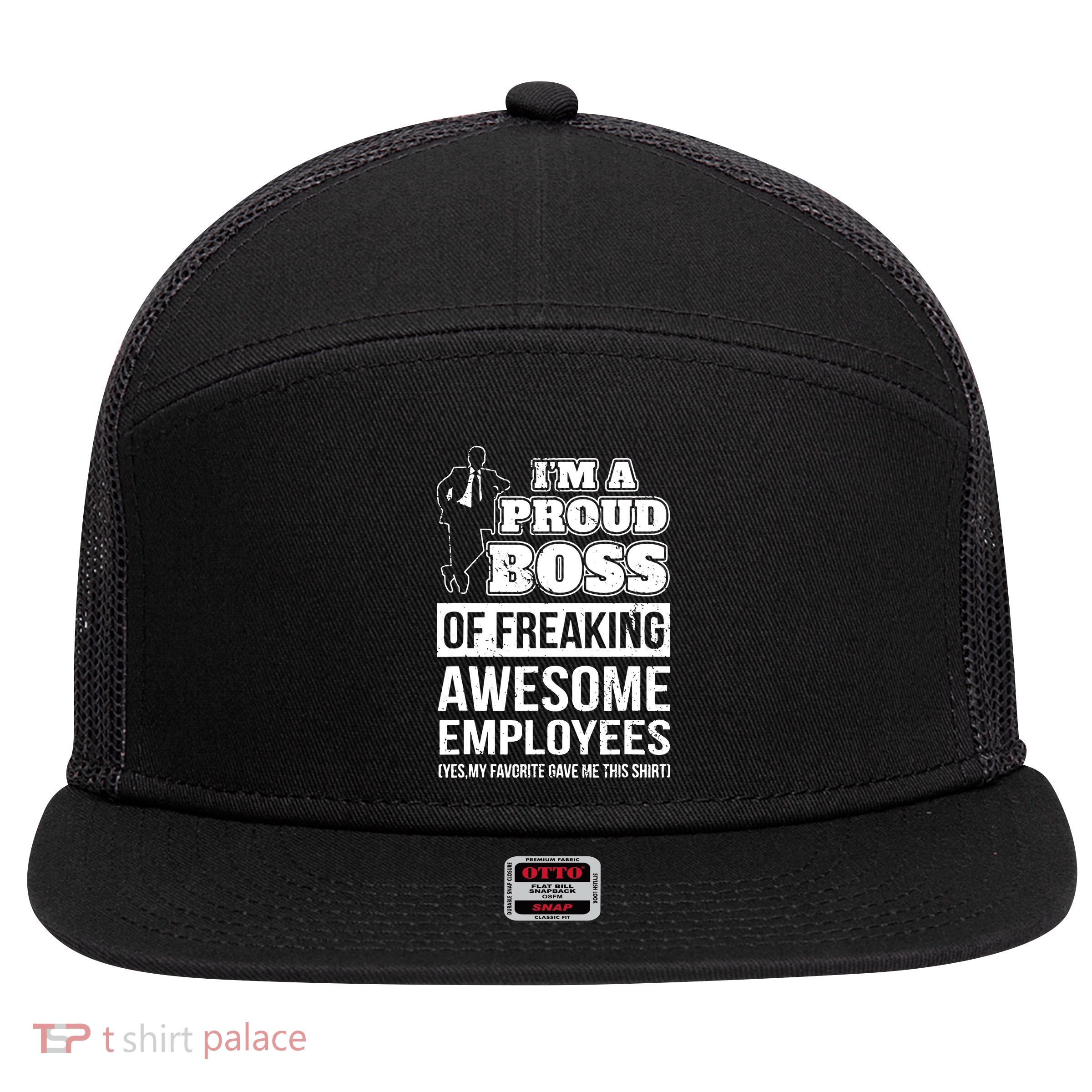 I Am A Proud Boss Of Freaking Awesome Employees 7 Panel Mesh Trucker Snapback Hat