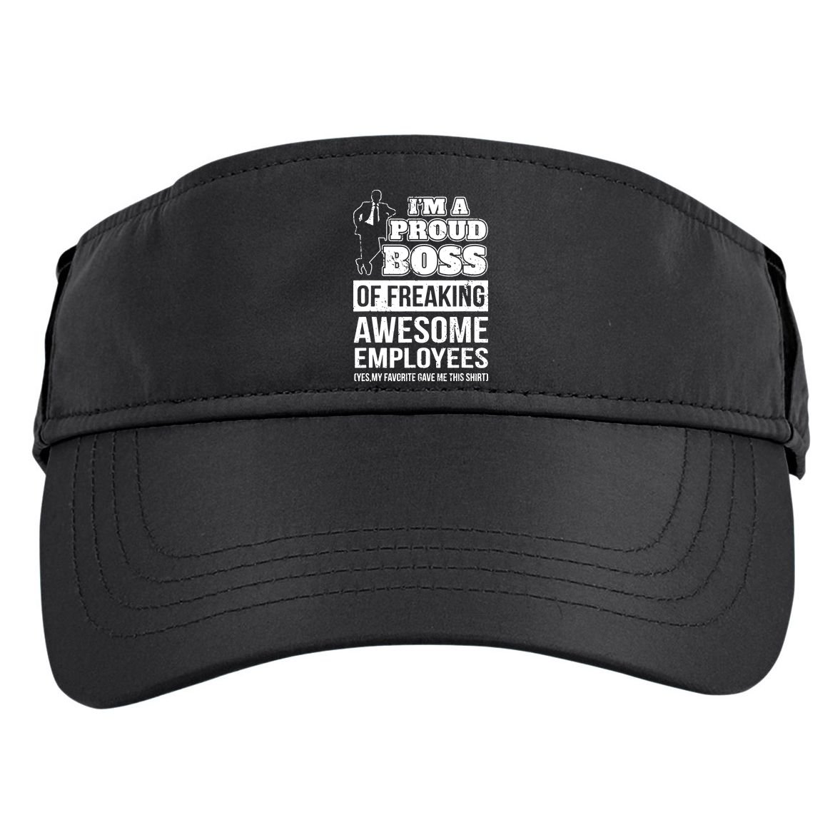 I Am A Proud Boss Of Freaking Awesome Employees Adult Drive Performance Visor
