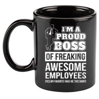I Am A Proud Boss Of Freaking Awesome Employees 11oz C Handle Ceramic Mug