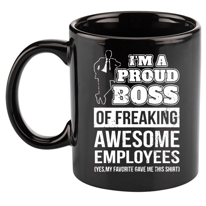 I Am A Proud Boss Of Freaking Awesome Employees 11oz C Handle Ceramic Mug