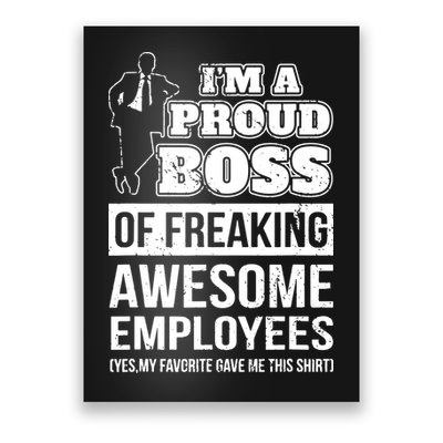 I Am A Proud Boss Of Freaking Awesome Employees Poster