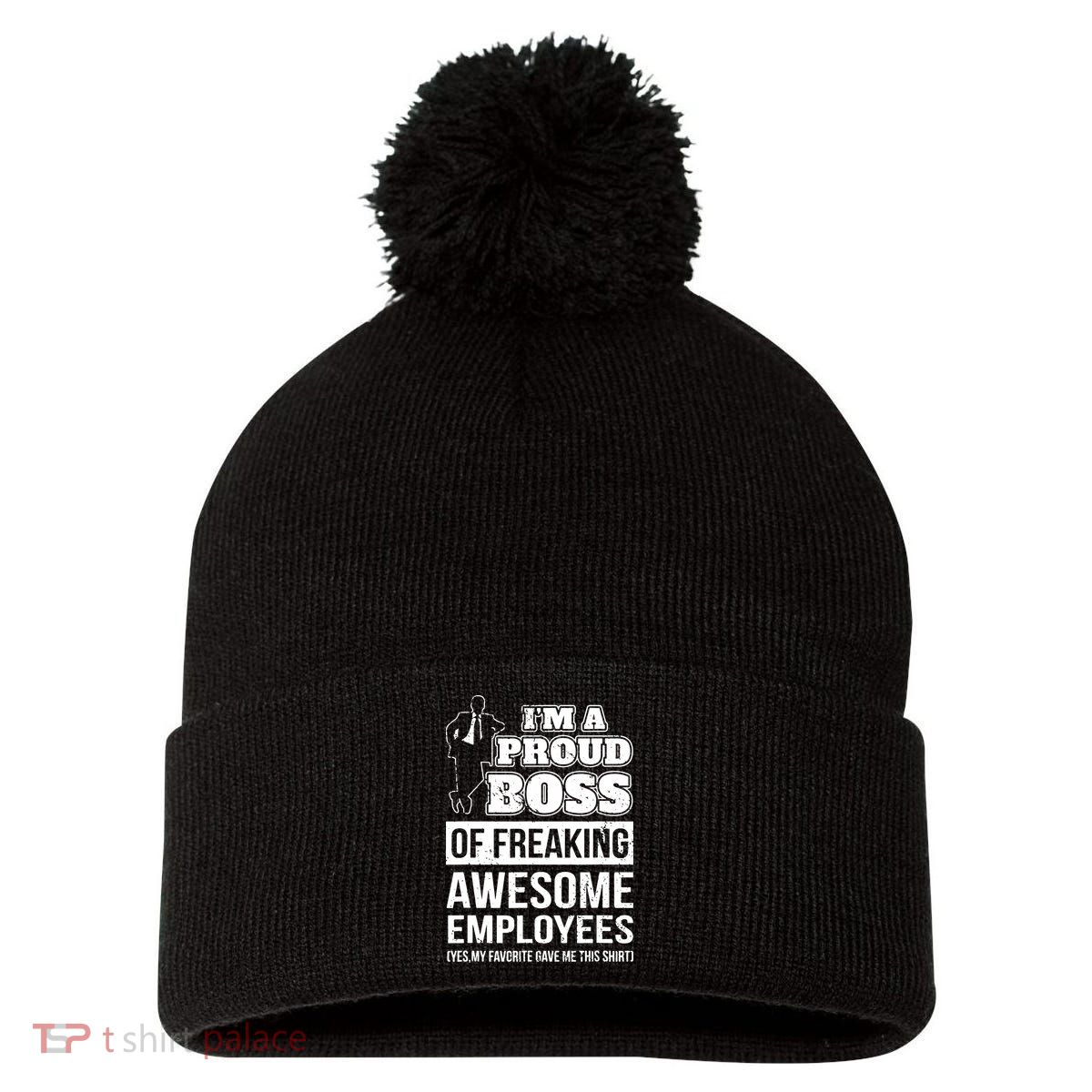 I Am A Proud Boss Of Freaking Awesome Employees Pom Pom 12in Knit Beanie