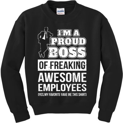 I Am A Proud Boss Of Freaking Awesome Employees Kids Sweatshirt