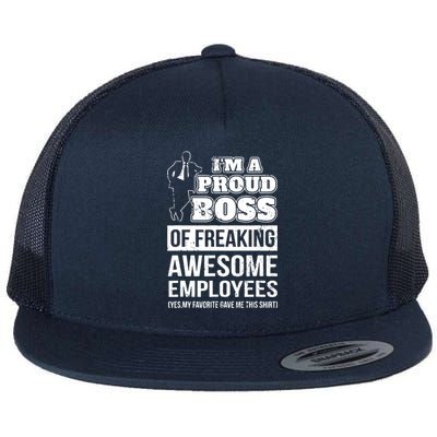 I Am A Proud Boss Of Freaking Awesome Employees Flat Bill Trucker Hat