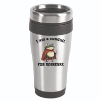 I Am A Conduit For Nonsense Funny Frog With Sword 16oz Travel Tumbler