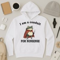 I Am A Conduit For Nonsense Funny Frog With Sword Hoodie