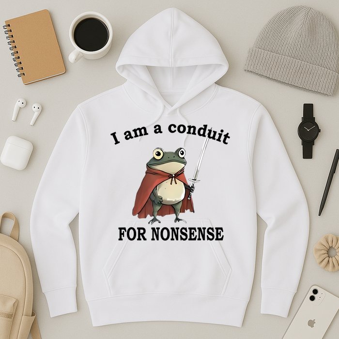 I Am A Conduit For Nonsense Funny Frog With Sword Hoodie