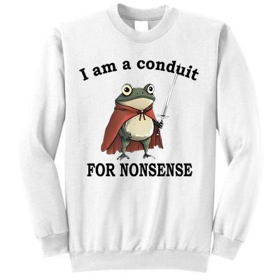 I Am A Conduit For Nonsense Funny Frog With Sword Sweatshirt
