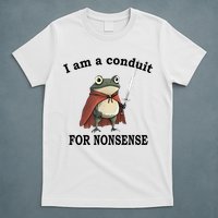 I Am A Conduit For Nonsense Funny Frog With Sword T-Shirt