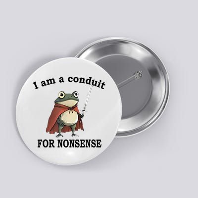 I Am A Conduit For Nonsense Funny Frog With Sword Button