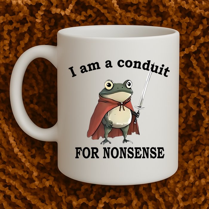 I Am A Conduit For Nonsense Funny Frog With Sword Mug