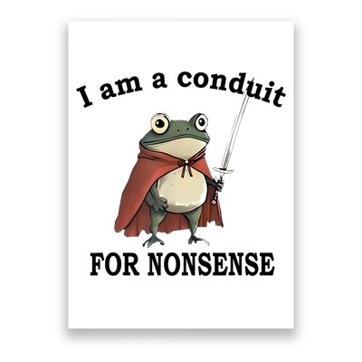 I Am A Conduit For Nonsense Funny Frog With Sword Poster