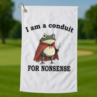 I Am A Conduit For Nonsense Funny Frog With Sword Golf Towel