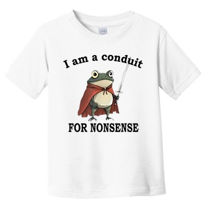 I Am A Conduit For Nonsense Funny Frog With Sword Toddler T-Shirt