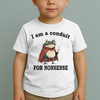 I Am A Conduit For Nonsense Funny Frog With Sword Toddler T-Shirt