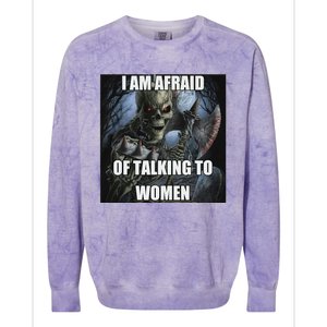 I Am Afraid Of Talking To Women Funny Hard Skeleton Colorblast Crewneck Sweatshirt