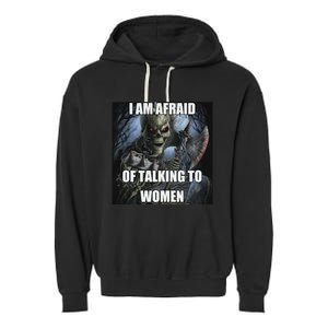 I Am Afraid Of Talking To Women Funny Hard Skeleton Garment-Dyed Fleece Hoodie