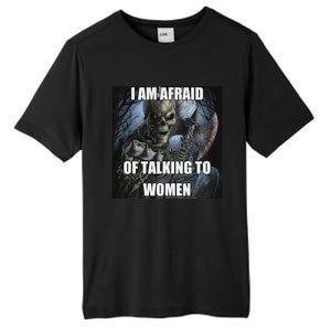 I Am Afraid Of Talking To Women Funny Hard Skeleton Tall Fusion ChromaSoft Performance T-Shirt