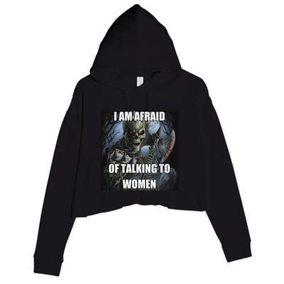 I Am Afraid Of Talking To Women Funny Hard Skeleton Crop Fleece Hoodie